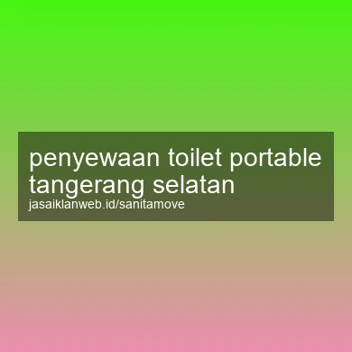 Penyewaan Toilet Portable Tangerang Selatan
