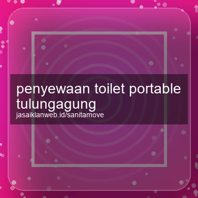 Penyewaan Toilet Portable Tulungagung