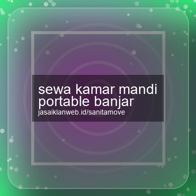 Sewa Kamar Mandi Portable Banjar