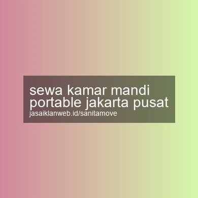 Sewa Kamar Mandi Portable Jakarta Pusat