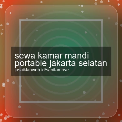 Sewa Kamar Mandi Portable Jakarta Selatan