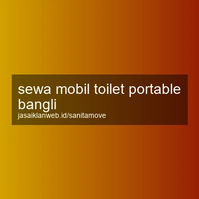 Sewa Mobil Toilet Portable Bangli