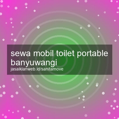 Sewa Mobil Toilet Portable Banyuwangi