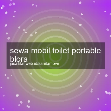 Sewa Mobil Toilet Portable Blora