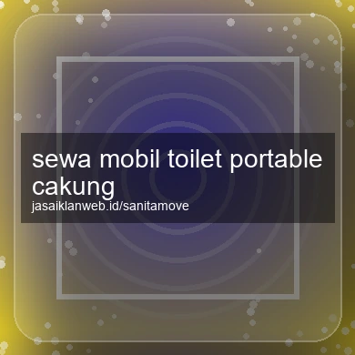 Sewa Mobil Toilet Portable Cakung