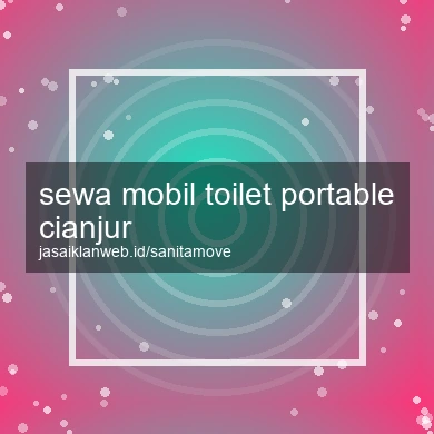 Sewa Mobil Toilet Portable Cianjur