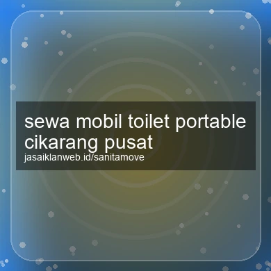 Sewa Mobil Toilet Portable Cikarang Pusat