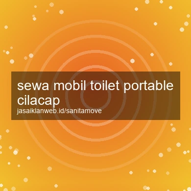 Sewa Mobil Toilet Portable Cilacap