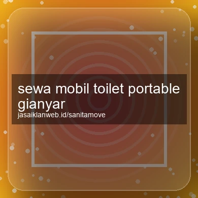 Sewa Mobil Toilet Portable Gianyar
