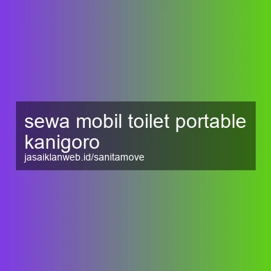Sewa Mobil Toilet Portable Kanigoro