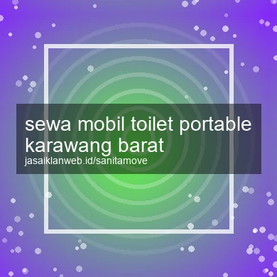 Sewa Mobil Toilet Portable Karawang Barat