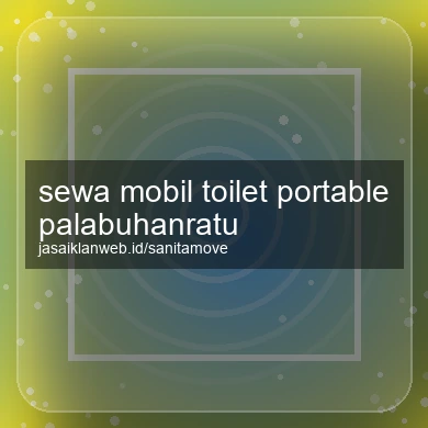 Sewa Mobil Toilet Portable Palabuhanratu