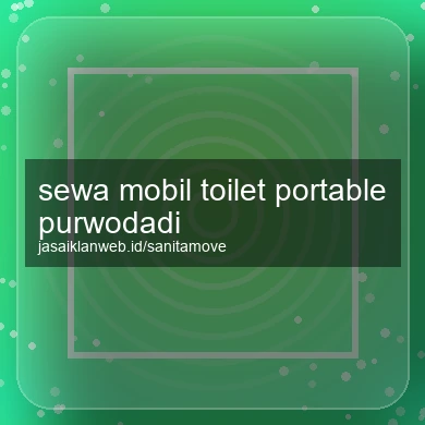 Sewa Mobil Toilet Portable Purwodadi