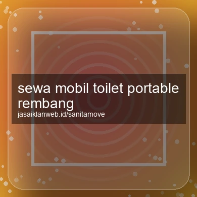 Sewa Mobil Toilet Portable Rembang