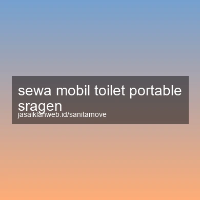 Sewa Mobil Toilet Portable Sragen