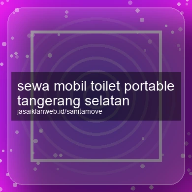 Sewa Mobil Toilet Portable Tangerang Selatan