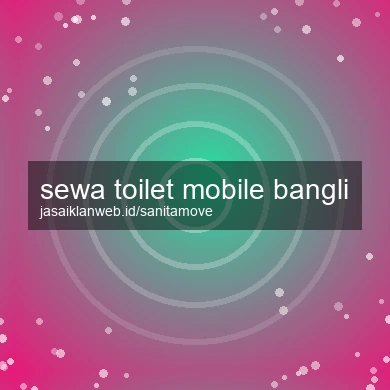 Sewa Toilet Mobile Bangli