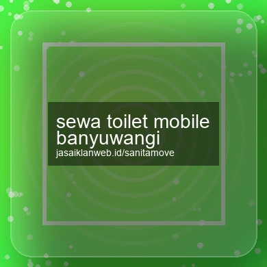 Sewa Toilet Mobile Banyuwangi