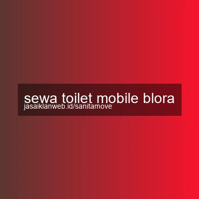 Sewa Toilet Mobile Blora