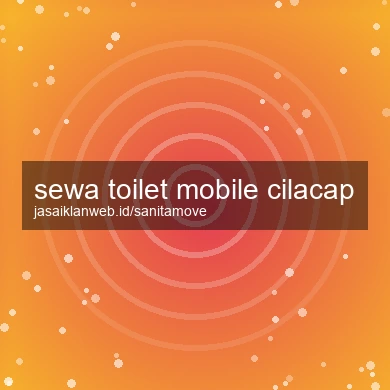 Sewa Toilet Mobile Cilacap