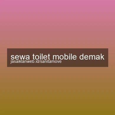 Sewa Toilet Mobile Demak