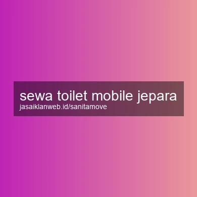 Sewa Toilet Mobile Jepara