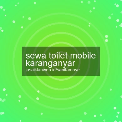 Sewa Toilet Mobile Karanganyar