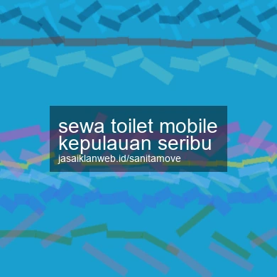 Sewa Toilet Mobile Kepulauan Seribu