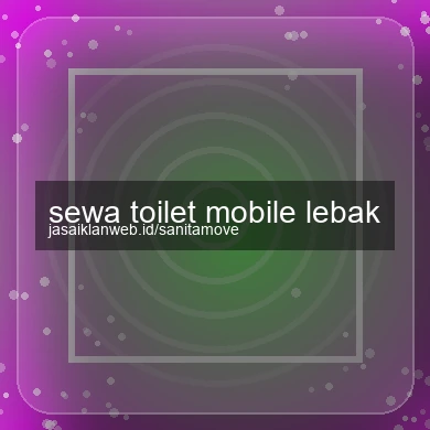 Sewa Toilet Mobile Lebak
