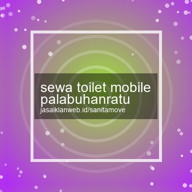 Sewa Toilet Mobile Palabuhanratu