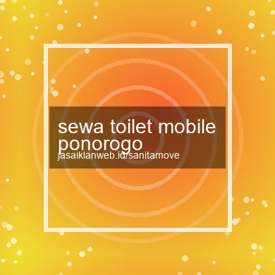 Sewa Toilet Mobile Ponorogo