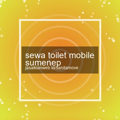 Sewa Toilet Mobile Sumenep