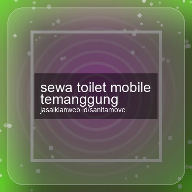 Sewa Toilet Mobile Temanggung