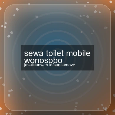 Sewa Toilet Mobile Wonosobo
