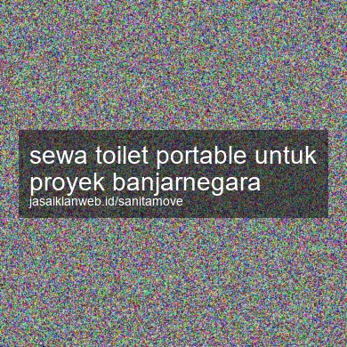Sewa Toilet Portable Untuk Proyek Banjarnegara