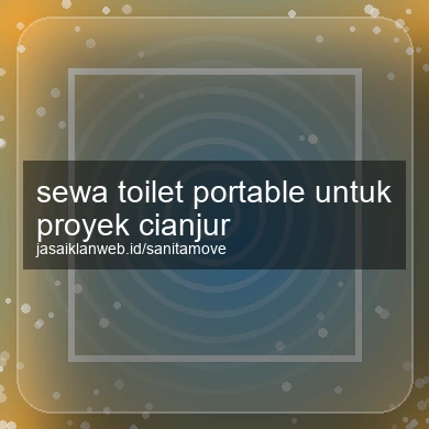 Sewa Toilet Portable Untuk Proyek Cianjur