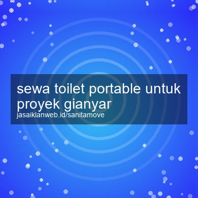 Sewa Toilet Portable Untuk Proyek Gianyar