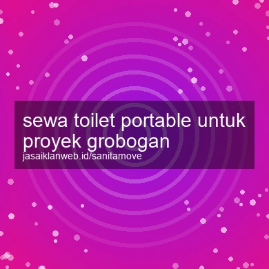 Sewa Toilet Portable Untuk Proyek Grobogan