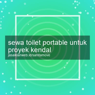 Sewa Toilet Portable Untuk Proyek Kendal