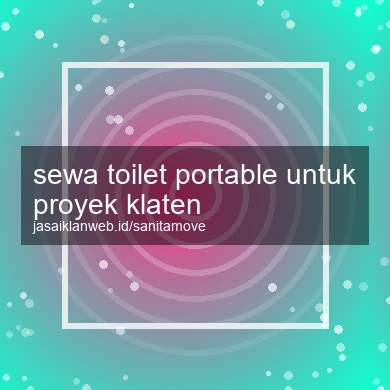 Sewa Toilet Portable Untuk Proyek Klaten