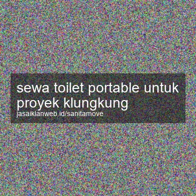 Sewa Toilet Portable Untuk Proyek Klungkung