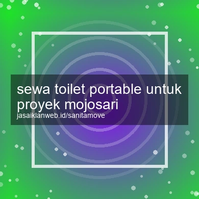 Sewa Toilet Portable Untuk Proyek Mojosari
