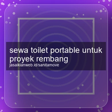 Sewa Toilet Portable Untuk Proyek Rembang