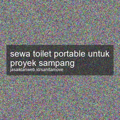 Sewa Toilet Portable Untuk Proyek Sampang