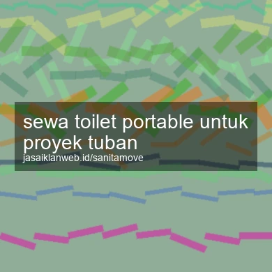 Sewa Toilet Portable Untuk Proyek Tuban