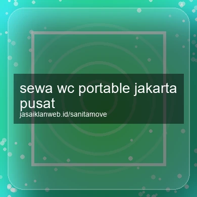 Sewa Wc Portable Jakarta Pusat