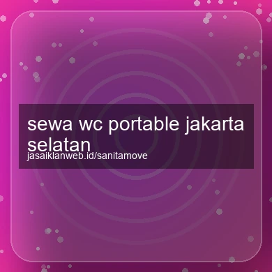 Sewa Wc Portable Jakarta Selatan