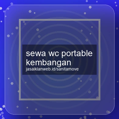 Sewa Wc Portable Kembangan