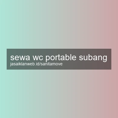 Sewa Wc Portable Subang