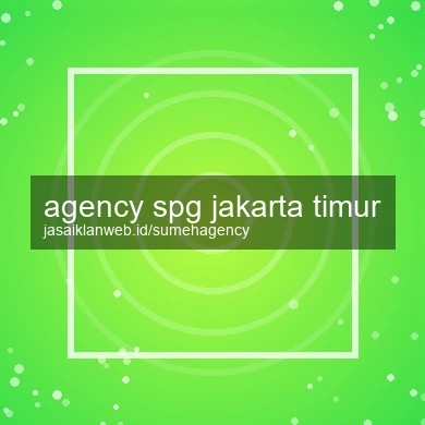 Agency Spg Jakarta Timur